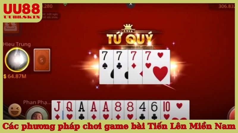Các phương pháp chơi game bài Tiến Lên Miền Nam miễn phí