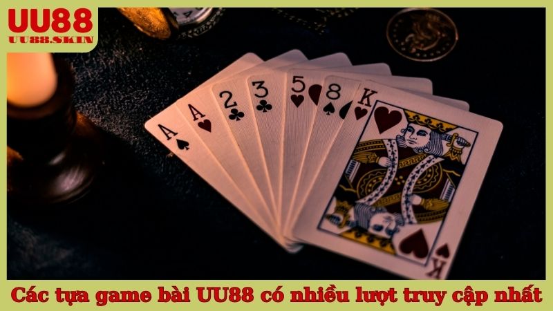 Các tựa game bài UU88 có nhiều lượt truy cập nhất