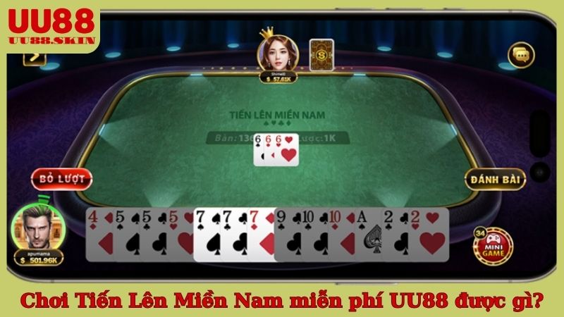 Chơi game bài Tiến Lên Miền Nam miễn phí UU88 được gì?