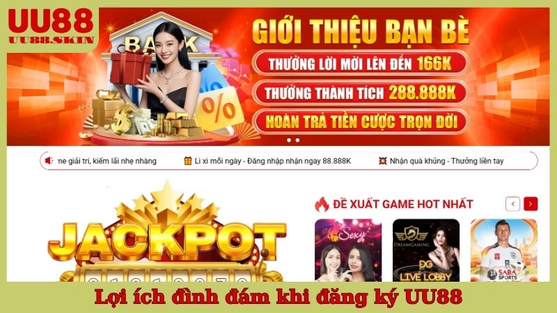 Lợi ích đình đám khi đăng ký UU88