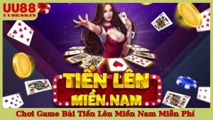 Chơi Game Bài Tiến Lên Miền Nam Miễn Phí