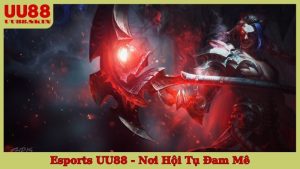 Esports UU88 - Nơi Hội Tụ Đam Mê