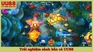 trải nghiệm sảnh bắn cá uu88