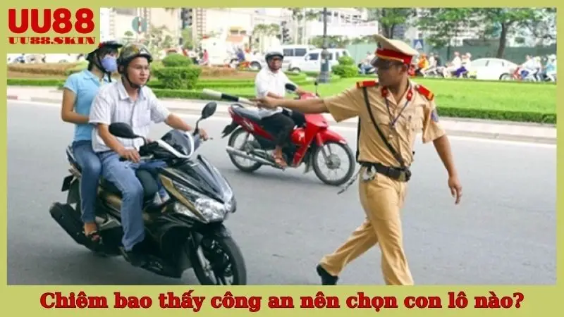 Chiêm bao thấy công an nên chọn con lô nào?