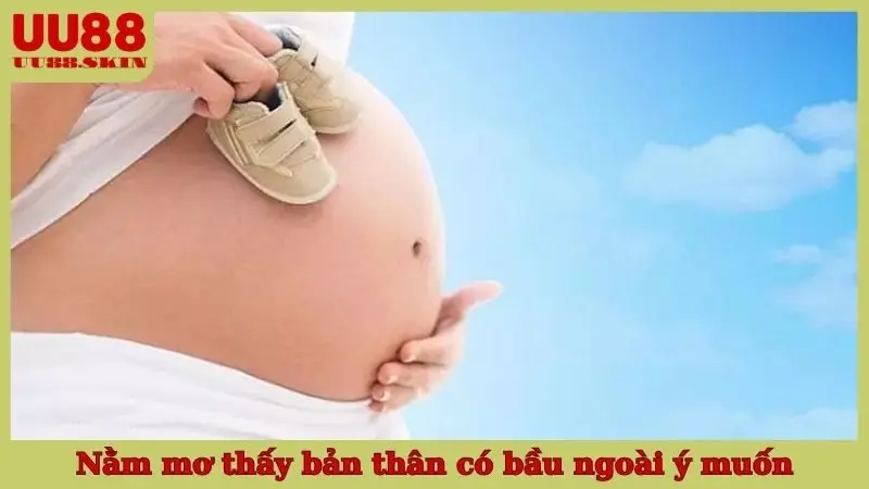 Nằm mơ thấy bản thân có bầu ngoài ý muốn